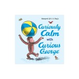 Curiously Calm with Curious George