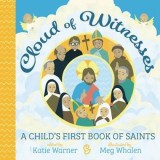 Cloud of Witnesses: A Child&#039;s First Book of Saints