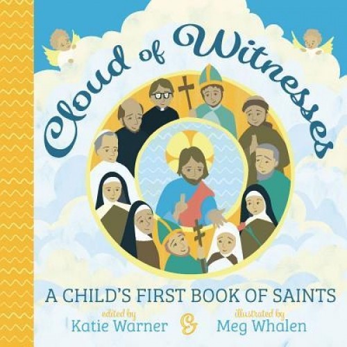 Cloud of Witnesses: A Child&#039;s First Book of Saints