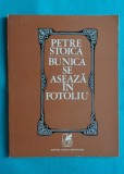 Petre Stoica &ndash; Bunica se aseaza in fotoliu ( prima editie )