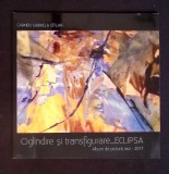 OGLINDIRE SI TRANSFIGURARE ECLIPSA - ALBUM DE PICTURA IASI 2017-CARMEN GABRIELA GITLAN-264201