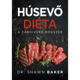 H&uacute;sevő di&eacute;ta - A carnivore m&oacute;dszer - Dr. Shawn Baker