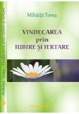 Vindecarea prin iubire si iertare - Dharana