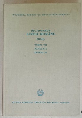 DICTIONARUL LIMBII ROMANE ( DLR ), TOMUL VII , PARTEA I , LITERA N , redactori IORGU IORDAN ...ION COTEANU , 1971 foto