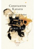 Aștept&acirc;ndu-i pe barbari - Hardcover - Constantin Kavafis - Cartier