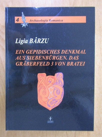 Ligia Barzu - Ein Gepidisches Denkmal aus Siebenburgen ...