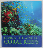 DIVING THE WORLD &#039;S CORAL REEFS , consultant editor JACK JACKSON , 2005