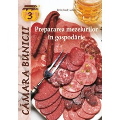 Prepararea mezelurilor in gospodarie - Bernhard Gahm