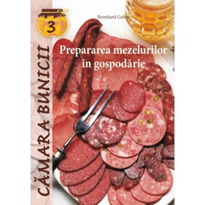 Prepararea mezelurilor in gospodarie - Bernhard Gahm foto