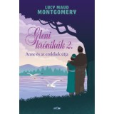 Gleni kr&oacute;nik&aacute;k 2. - Anne &eacute;s az eml&eacute;kek &uacute;tja - Lucy Maud Montgomery