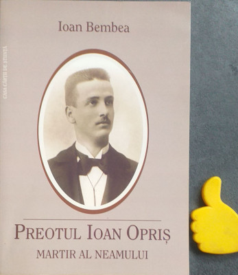 Preotul Ioan Opris Martir al neamului Ioan Bembea foto