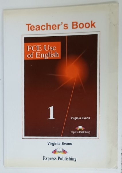 FCE USE OF ENGLISH , 1 FOR THE REVISED CAMBRIDGE EXAMINATION by VIRGINIA EVANS , TEACHER &#039;S BOOK , 1997