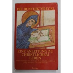 DIE BENEDIKTSREGEL - EINE ANLEITUNG ZU CHRISTLICHEM LEBEN von GEORG HOLZHERR , 1993
