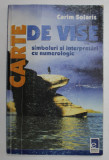CARTE DE VISE , SIMBOLURI SI INTERPRETARI CU NUMEROLOGIE de CARIM SOLARIS , 2004