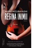 Regina inimii - Akira Mizubayashi, Madalina Ghiu