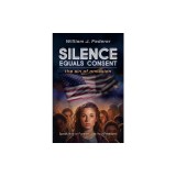 Silence Equals Consent - the sin of omission: Speak Now or Forever Lose Your Freedom