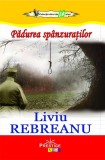 Padurea spanzuratilor. Liviu Rebreanu - Prestige