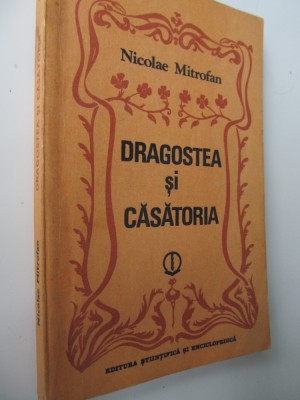 Dragostea si casatoria - Nicolae Mitrofan foto