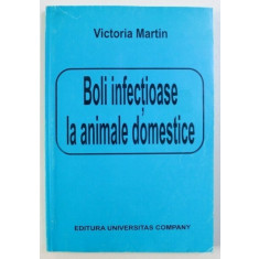 BOLI INFECTIOASE LA ANIMALE DOMESTICE de VICTORIA MARTIN