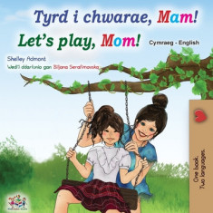 Let's play, Mom! (Welsh English Bilingual Children's Book)