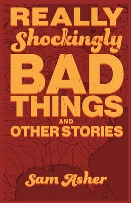 Really Shockingly Bad Things and Other Stories foto