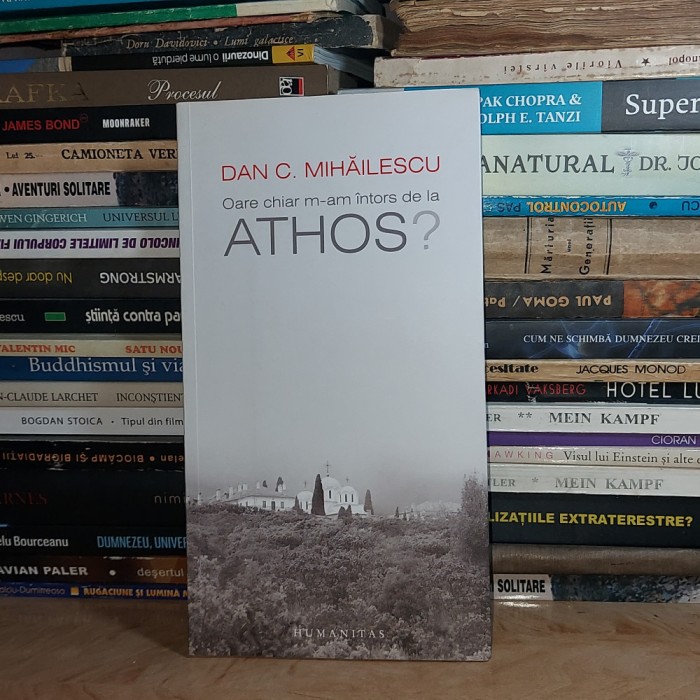 DAN C. MIHAILESCU - OARE CHIAR M-AM INTORS DE LA ATHOS ? , 2011 , DEDICATIE #
