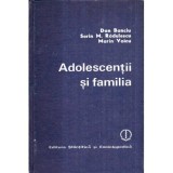 Dan Banciu, Sorin M. Radulescu, Marin Voicu - Adolescentii si familia - Socializare morala si integrare sociala - 121885