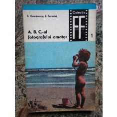 A.B.C.-UL FOTOGRAFULUI AMATOR - S. COMANESCU, E. IAROVICI