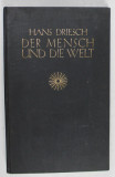 DER MENSCH UND DIE WELT ( OMUL SI LUMEA ) von HANS DRIESCH, TEXT IN LIMBA GERMANA , 1928 , SEMNATA DE TRAIAN HERSENI *