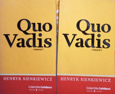 Henryk Sienkiewicz - Quo Vadis, 2 vol. (Editia: 2009) foto