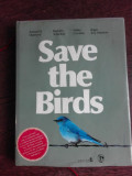 SAVE THE BIRDS - ANTONY W. DIAMOND (CARTE IN LIMBA ENGLEZA)