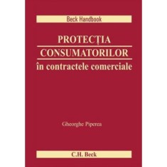 Protectia consumatorilor in contractele comerciale - Gheorghe Piperea