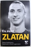 EU SUNT ZLATAN - ZLATAN IBRAHIMOVIC IMPREUNA CU DAVID LAGERCRANTZ , 2014