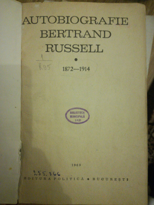 Bertrand Russel, Autobiografie, 1872-1914, editura Politica, 1969