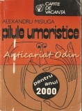 Pilule Umoristice Alexandru Misiuga - Editura Sport-Turism, 1980, Bucuresti, 162 pagini, Carte Umor