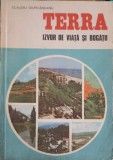 Terra Izvor de Viata si Bogatii - Claudiu Giurcaneanu, Geografie, Didactica si Stiintifica, 1982, Romana, 208 pagini