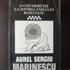 Aurel Sergiu Marinescu - O contributie la istoria exilului romanesc vol. IX