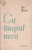 Cu Timpul Meu - Poezii (Ion Brad)