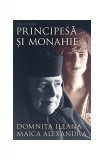 Principesă şi monahie: Domniţa Ileana - Maica Alexandra - Paperback brosat - Bev. Cooke - Sophia