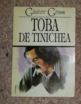 Toba de tinichea : [roman] / G&amp;uuml;nter Grass foto