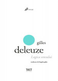 Logica sensului - Paperback brosat - Gilles Deleuze - Tact