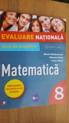 Evaluare nationala ghid de pregatire matematica clasa a 8-a- Mirela Moldoveanu, Mihaela Ghita foto
