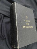 CARTE DE RUGACIUNI Veche 1987-Arhiepiscopia Romano-Catolica de Bucuresti-,file ingalbenite-15 cm/11 cm/3 cm coperti groase