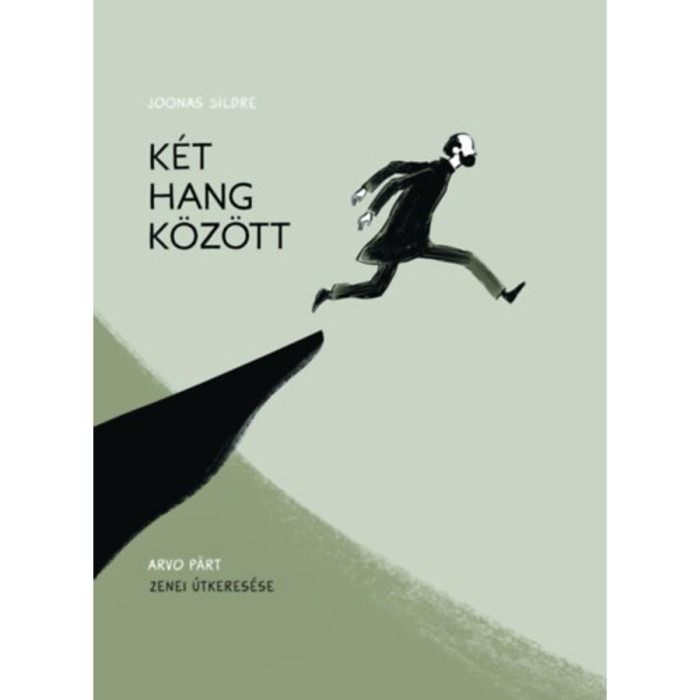 K&eacute;t hang k&ouml;z&ouml;tt - Arvo P&auml;rt zenei &uacute;tkeres&eacute;se - Joonas Sildre