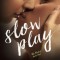 Slow Play