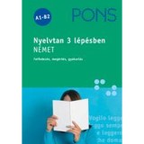 PONS Nyelvtan 3 l&eacute;p&eacute;sben N&Eacute;MET A1-B2 - Felfedez&eacute;s, meg&eacute;rt&eacute;s, gyakorl&aacute;s - Alke Hauschild