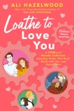 Carte Loathe to Love You - Carti straina, in engleza, colectie de nuvele STEMinist