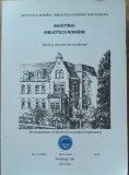 BULETINUL BIBLIOTECII ROMANE: STUDII SI DOCUMENTE ROMANESTI* VOL IV, 2017