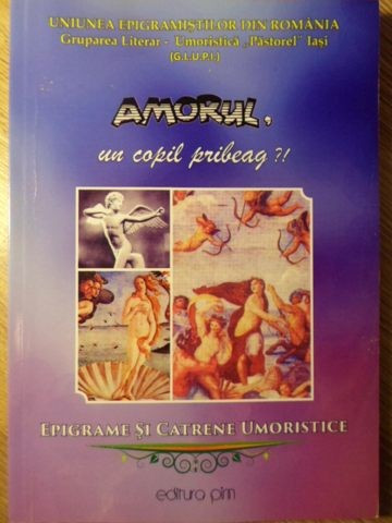 AMORUL, UN COPIL PRIBEAG?! EPIGRAME SI CATRENE UMORISTICE-COLECTIV