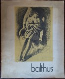 CATALOG RAR DE EXPOZITIE: BALTHUS - DESSINS ET AQUARELLES (CLAUDE BERNARD / PARIS, 1971) [1976 / LIMBA FRANCEZA]